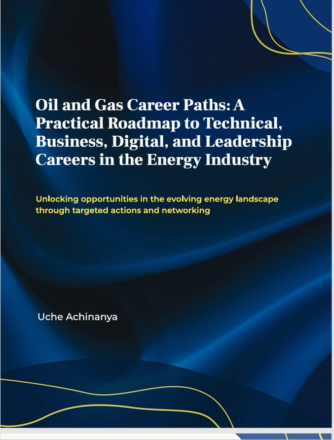 Oil and Gas Career Paths: A Practical Roadmap to Technical, Business, Digital, and Leadership Careers in the Energy Industry
